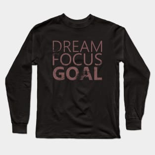 Dream Focus Goal, Chase your |  Chase your dreams Long Sleeve T-Shirt